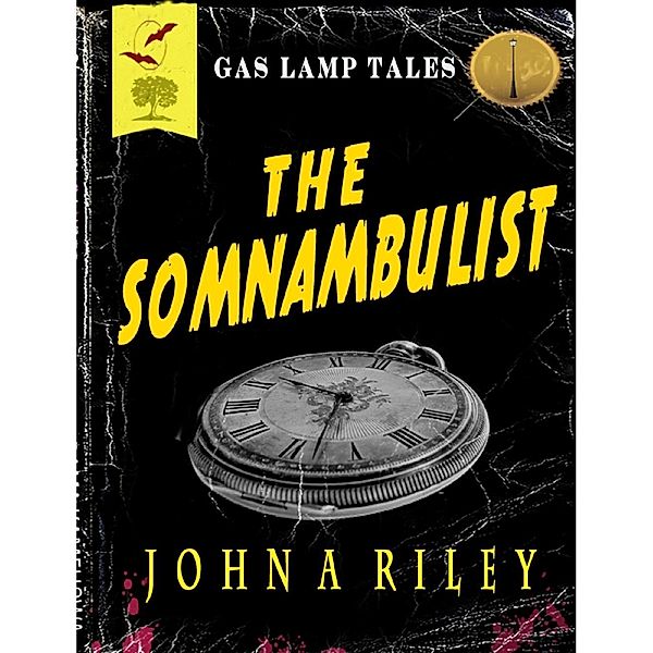 Lulu.com: Gas Lamp Tales - The Somnambulist, John A Riley