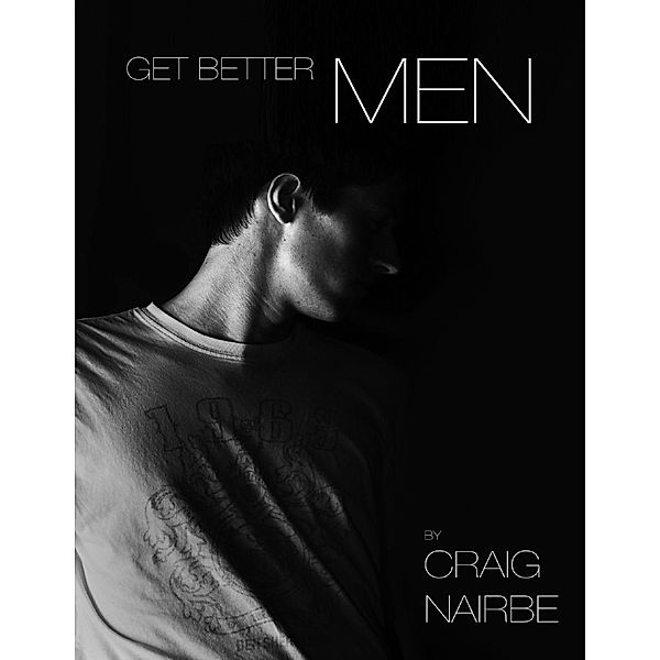 Lulu.com: Get Better Men, Craig Nairbe