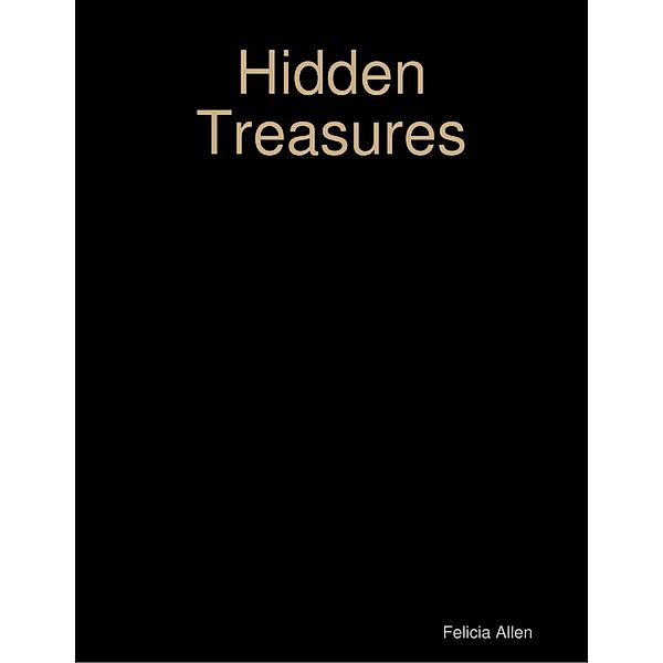 Lulu.com: Hidden Treasures, Felicia Allen