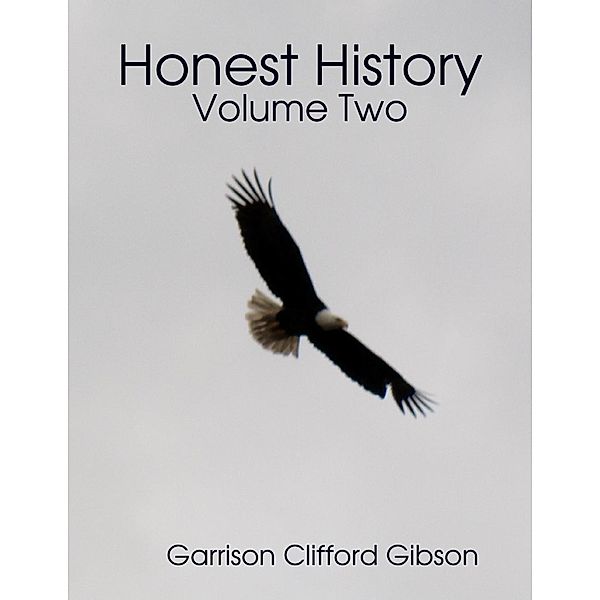 Lulu.com: Honest History - Volume Two, Garrison Clifford Gibson