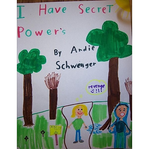 Lulu.com: I Have Secret Powers, Andie Schwenger
