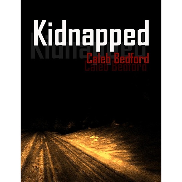 Lulu.com: Kidnapped, Caleb Bedford