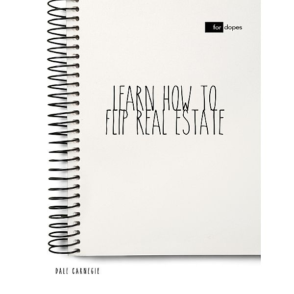 Lulu.com: Learn How to Flip Real Estate, Dale Carnegie