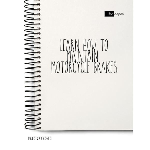 Lulu.com: Learn How to Maintain Motorcycle Brakes, Dale Carnegie