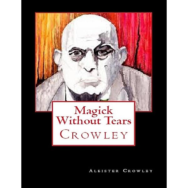 Lulu.com: Magick Without Tears, Aleister Crowley