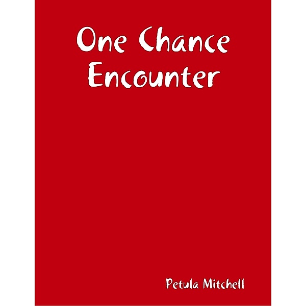 Lulu.com: One Chance Encounter, Petula Mitchell