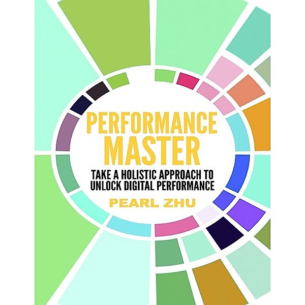 Lulu.com: Performance Master: Take a Holistic Approach to Unlock Digital Performance, Pearl Zhu