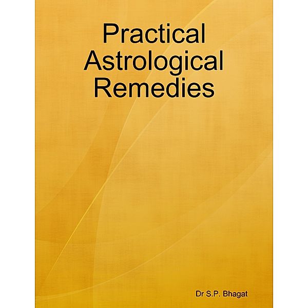Lulu.com: Practical Astrological Remedies, S. P. Bhagat