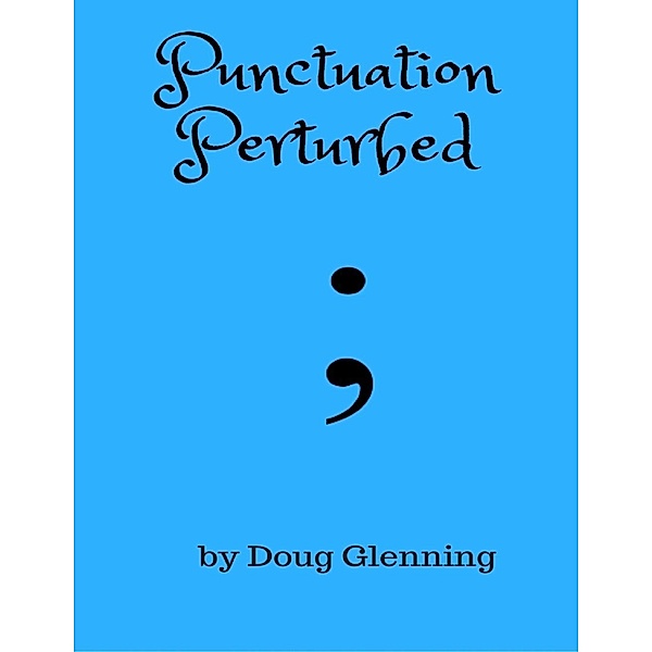 Lulu.com: Punctuation Perturbed, Doug Glenning