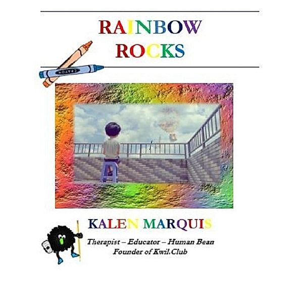 Lulu.com: Rainbow Rocks, Kalen Marquis