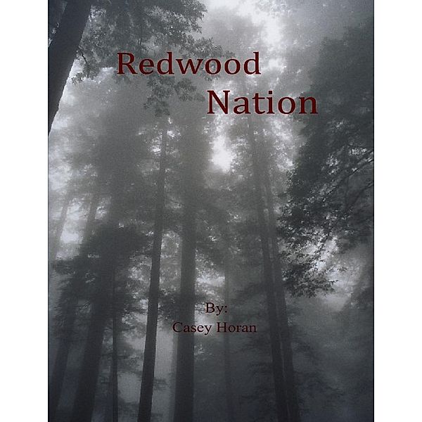 Lulu.com: Redwood Nation, Casey Horan