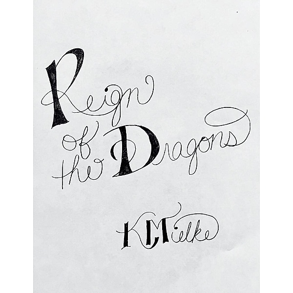 Lulu.com: Reign of the Dragons, K. Mielke