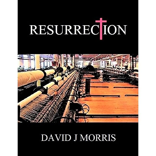 Lulu.com: Resurrection, David J Morris