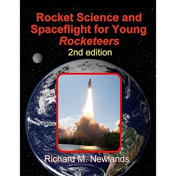 Lulu.com: Rocket Science and Spaceflight for Young Rocketeers Second Edition Epub, Richard Newlands