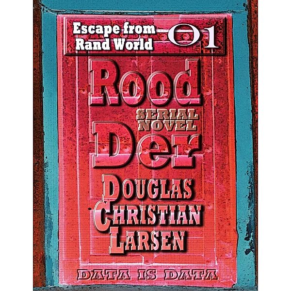 Lulu.com: Rood Der: 01: Escape from Rand World, Douglas Christian Larsen