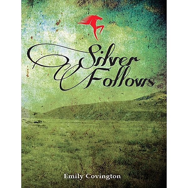 Lulu.com: Silver Follows, Emily Covington