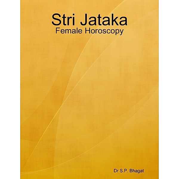 Lulu.com: Stri Jataka : Female Horoscopy, S. P. Bhagat