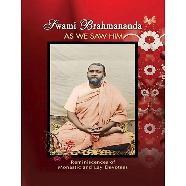 Lulu.com: Swami Brahmananda As We Saw Him: Reminiscences of Monastic and Lay Devotees, Swami Atmashraddhananda