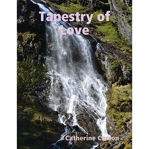 Lulu.com: Tapestry of Love, Catherine Carson