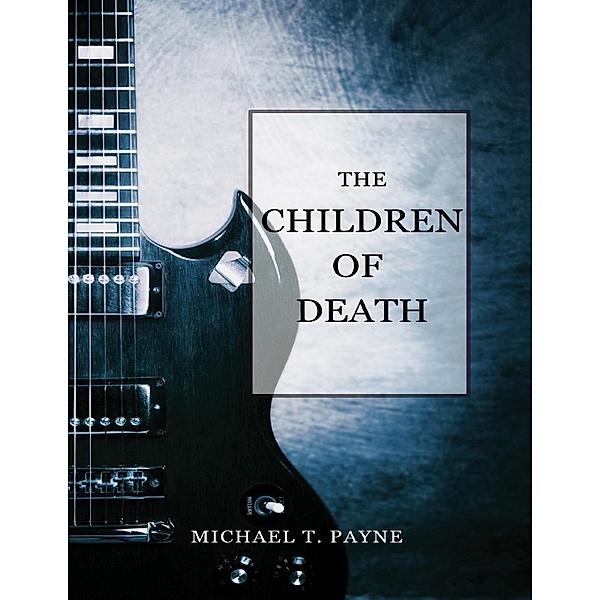 Lulu.com: The Children of Death, Michael T. Payne