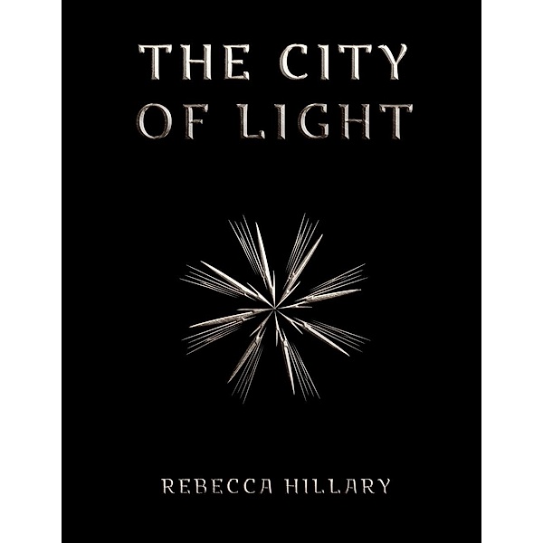 Lulu.com: The City of Light, Rebecca Hillary