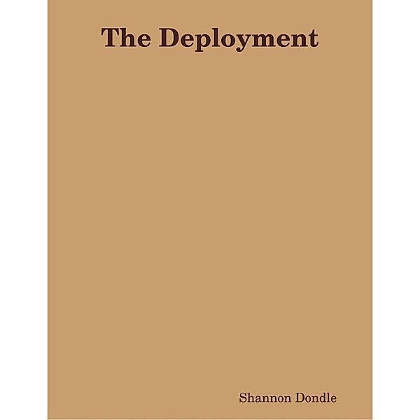 Lulu.com: The Deployment, Shannon Dondle