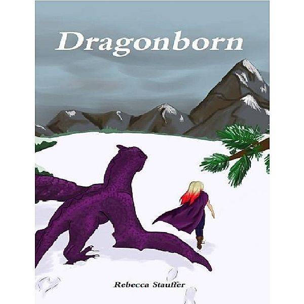Lulu.com: The Dragon Tamer: Dragonborn, Rebecca Stauffer