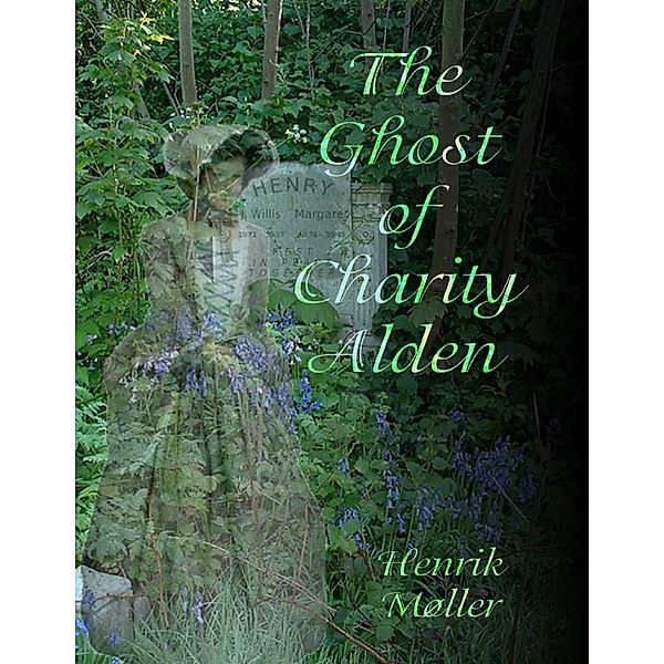 Lulu.com: The Ghost of Charity Alden, Henrik Moller