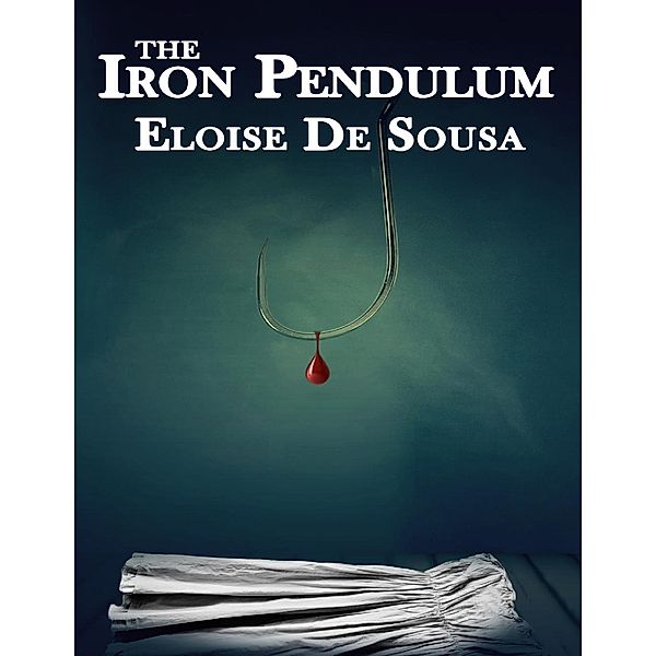 Lulu.com: The Iron Pendulum, Eloise De Sousa