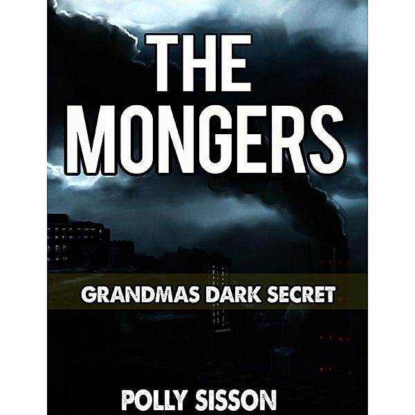 Lulu.com: The Mongers: Grandma's Dark Secret, Polly Sisson