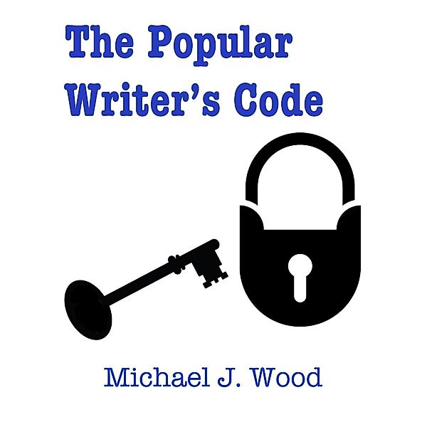 Lulu.com: The Popular Writer's Code, Michael J. Wood