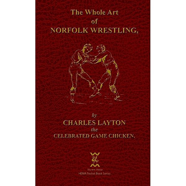 Lulu.com: The Whole Art Of Norfolk Wrestling, Charles Layton