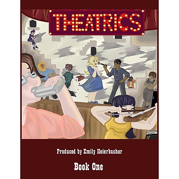 Lulu.com: Theatrics - Book One, Emily Heierbacher