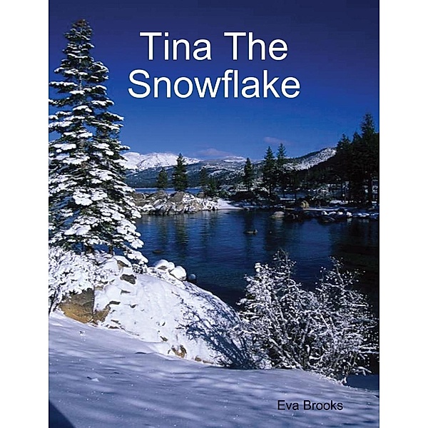 Lulu.com: Tina the Snowflake, Eva Brooks