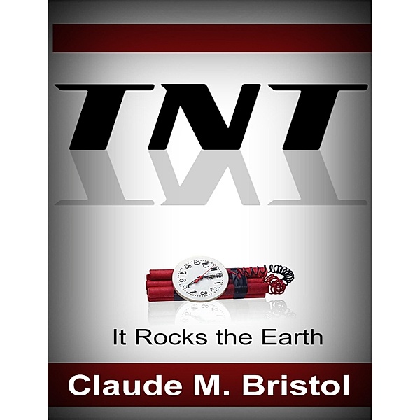 Lulu.com: TNT: It Rocks The Earth, Claude M. Bristol