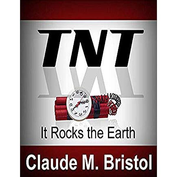 Lulu.com: TNT It Rocks the Earth, Claude M. Bristol