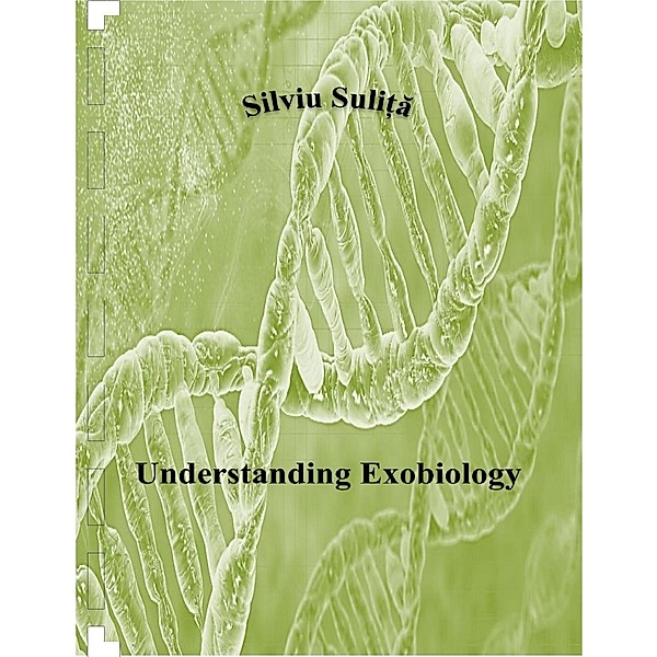 Lulu.com: Understanding Exobiology, Silviu Suli¿a