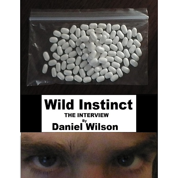 Lulu.com: Wild Instinct: The Interview, Daniel Wilson