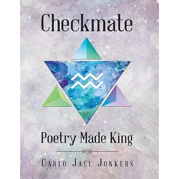 Lulu Publishing Services: Checkmate: Poetry Made King, Carlo Jael Jonkers
