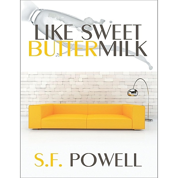 Lulu Publishing Services: Like Sweet Buttermilk: A Novel, S. F. Powell