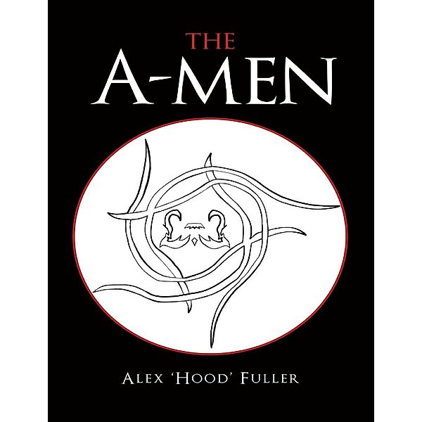 Lulu Publishing Services: The A-men, Alex 'Hood' Fuller