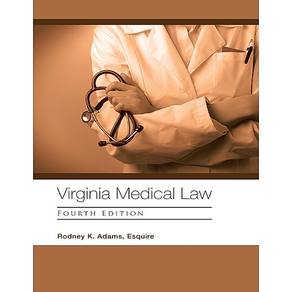 Lulu Publishing Services: Virginia Medical Law: Fourth Edition, Esquire Adams