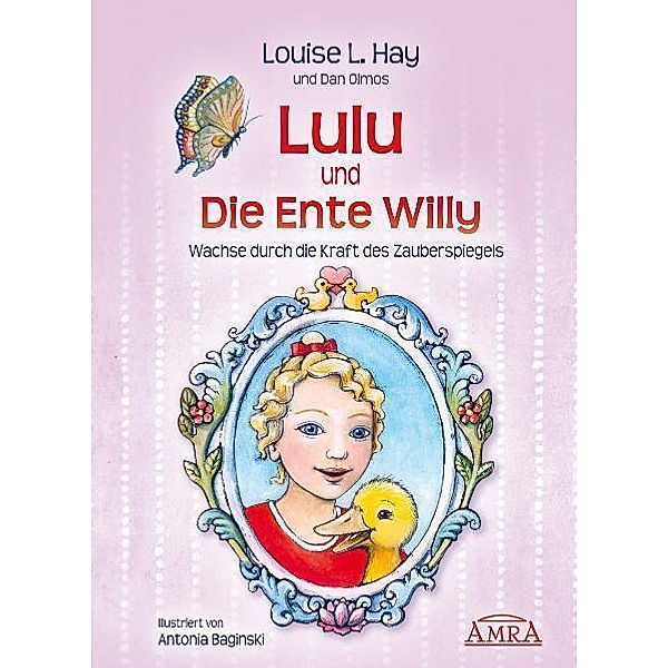 Lulu und die Ente Willy. Finde das Glück der Freundschaft, Louise L. Hay, Dan Olmos