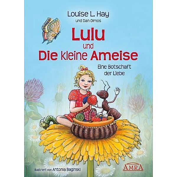 Lulu und die kleine Ameise, Louise L. Hay, Dan Olmos