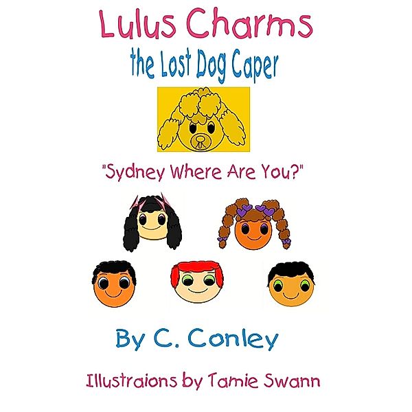 Lulu's Charms and the Lost Dog Caper, C. Conley
