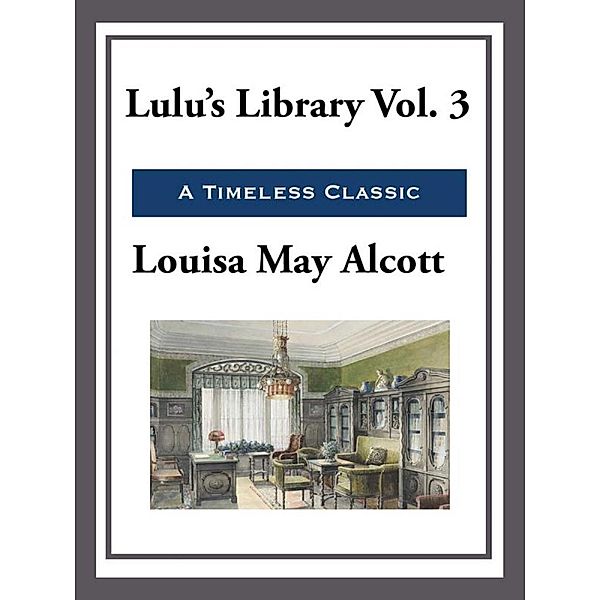 Lulu's Library, Louisa May Alcott