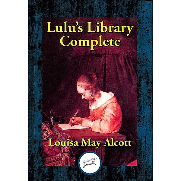 Lulu's Library / Dancing Unicorn Books, Louisa May Alcott