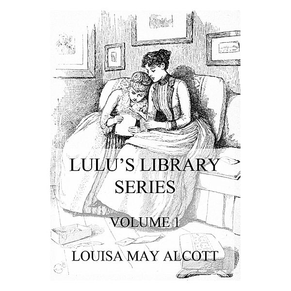 Lulu's Library Series, Volume 1, Louisa May Alcott