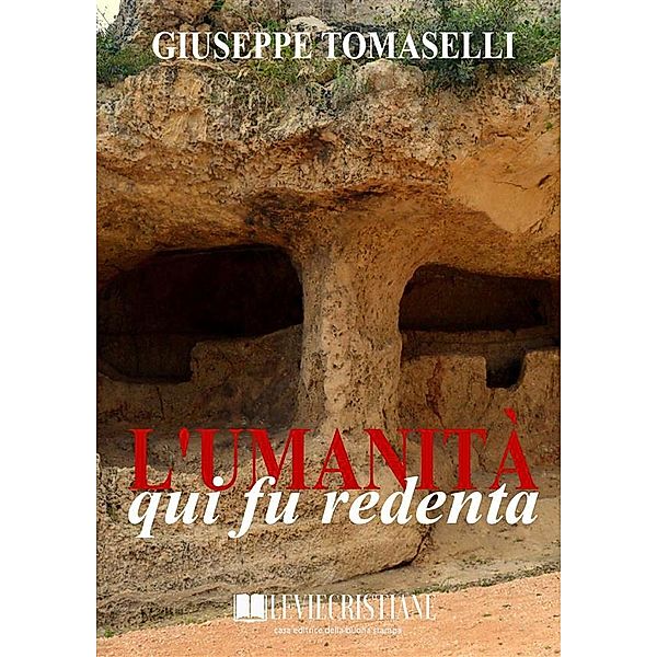 L'umanità qui fu redenta, Giuseppe Tomaselli