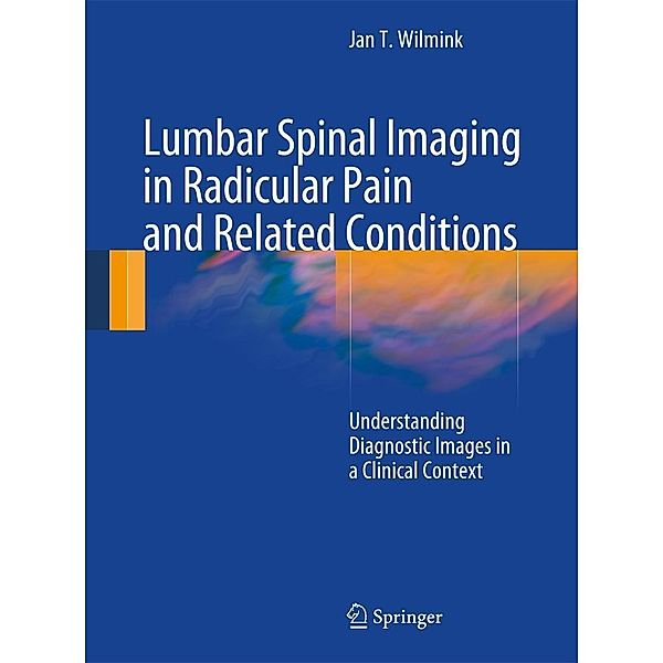 Lumbar Spinal Imaging in Radicular Pain and Related Conditions, J.T. Wilmink